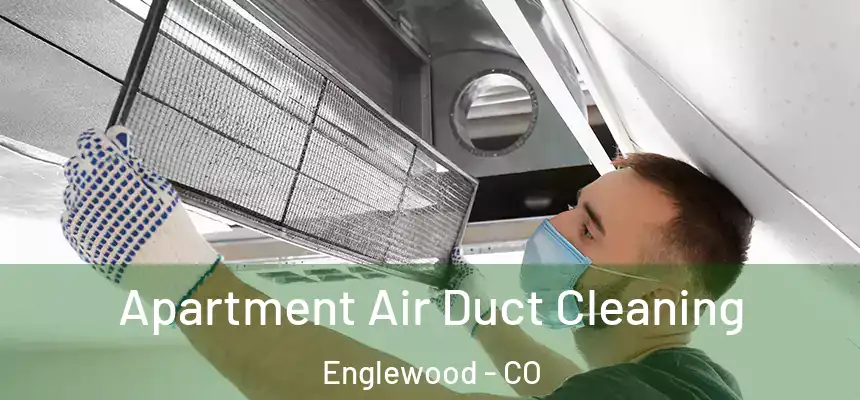 Apartment Air Duct Cleaning Englewood - CO
