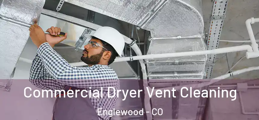  Commercial Dryer Vent Cleaning Englewood - CO